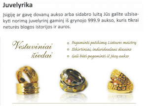 Jei ieškote sužadėtuvių ar vestuvinių žiedų, siūlome rinktis iš mūsų metų kolekcijų, pagamintų geriausių Lietuvos meistrų. Galite užsisakyti norimą juvelyrinį gaminį bei įgyvendinti savo idėjas.